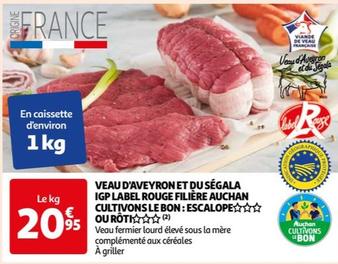 Élégance et qualité au rendez-vous avec Auchan : découvrez notre sélection de Veau d'Aveyron et du Ségala IGP Label Rouge, issu de notre filière Cultivons le Bon. Profitez de nos offres spéciales sur les escalopes et rôtis, pour des repas go