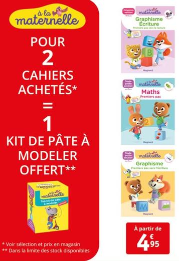 À La Maternelle - Pour 2 Cahiers Achetés = 1 Kit De Pâte À Modeler Offert