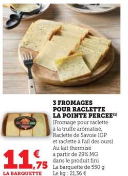 La Pointe Percee - 3 Fromages Pour Raclette