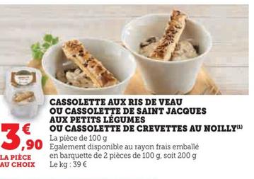 Cassolettes de luxe : Ris de veau, Saint-Jacques ou crevettes, accompagnées de petits légumes et arrosées de Noilly