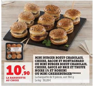 Les délices de nos Mini Burgers Boeuf Charolais : Cheese, Bacon, Montagnard, Sauce au Brie et Truffe Noire 1% ou Rossini - Découvrez notre offre promotionnelle !