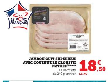 Jambon Cuit Supérieur Avec Couenne Le Croustil Nature