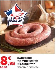 Saucisse De Toulouse ,95 Brasse
