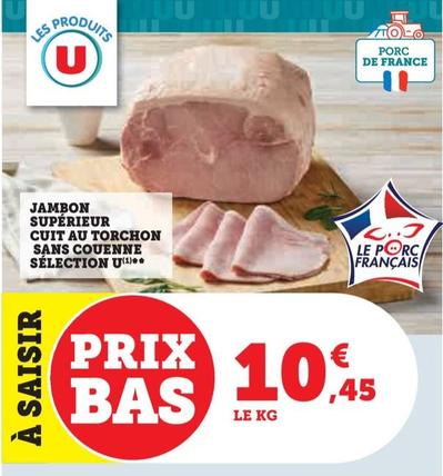 U - Jambon Superieur Cuit Au Torchon Sans Couenne Selection