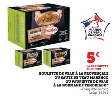 3 délicieuses façons de déguster le veau : découvrez notre Boulette Provençale, Sauté Marengo et Paupiette Normande en promo !