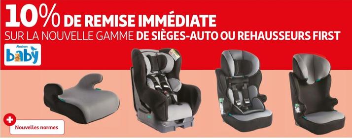 Auchan - Sur La Nouvelle Gamme De Sièges-auto Ou Rehausseurs First