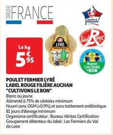 Poulet Fermier Lyre Label Rouge - Cultivons Le Bon : La Filière Auchan en Promo !