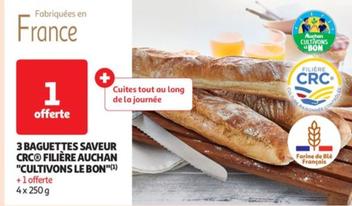 Auchan : 3 baguettes saveur CRC « Cultivons le bon » en promotion !