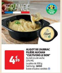 Filiere Auchan - Aligot De L'aubrac en promo : cultivons Le Bon