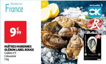 Mr.goodfish - Huîtres Marennes Oléron Label Rouge : Une promo à ne pas manquer pour déguster des huîtres aux caractéristiques exceptionnelles !