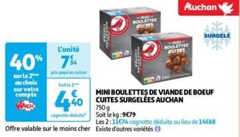 Promo Auchan : Mini Boulettes de Viande de Boeuf Surgelées, cuites à point et prêtes à déguster !