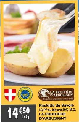 La Fruitière D'arbusigny - Raclette De Savoie I.g.p Au Lait Cru 30% M.g.