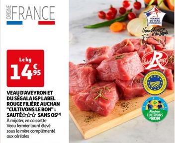 Sauté de Veau d'Aveyron et du Ségala IGP Label Rouge, issu de la filière 'Cultivons le Bon' - sans os, en promo chez Auchan