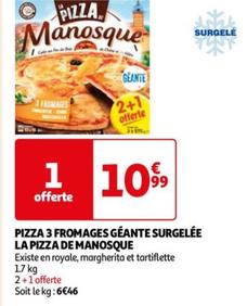 La Pizza De Manosque - Promo sur la Pizza 3 Fromages Géante Surgelée avec ses délicieux fromages fondants