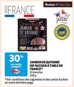 auchan - jambon de bayonne igp à table en france