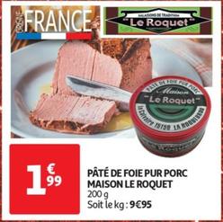 Maison Le Roquet - Pate De Foie Pur Porc