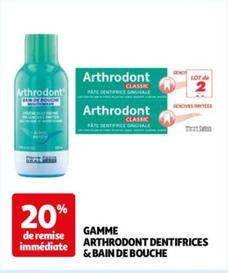 arthrodont dentifrices & bain de bouche - gamme complète pour une hygiène bucco-dentaire optimale avec promo exclusive !