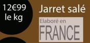 Jarret Salé offre à 12,99€ sur Cora