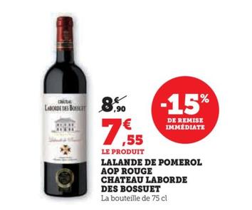 Chateau Laborde - Lalande De Pomerol AOP Rouge Des Bossuet