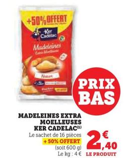 Ker Cadelac - Madeleines Extra Moelleuses