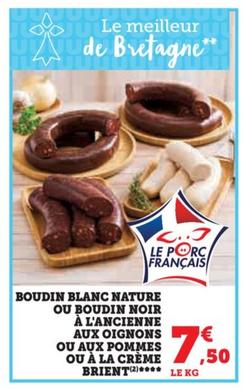 Boudin Blanc Nature Ou Boudin Noir À L'ancienne Aux Oignons Ou Aux Pommes Ou À La Crème Brient