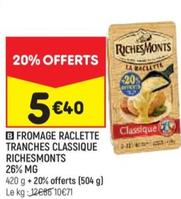 RichesMonts - Fromage Raclette Tranches Classique 26% MG : Le délice fondant en promotion !