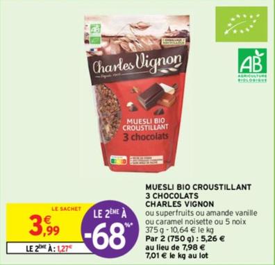 Charles Vignon - Muesli Bio Croustillant 3 Chocolat à prix promo avec ses délicieuses pépites de chocolat noir, blanc et au lait.
