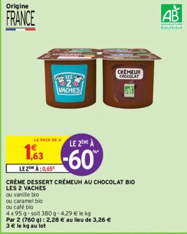 Dégustez la crème dessert Crémeuh au chocolat bio Les 2 Vaches, une explosion de saveurs gourmandes ! Profitez de la promo en ce moment et découvrez ses caractéristiques bio.