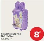 Figurine Surprise Na! Na! Na!