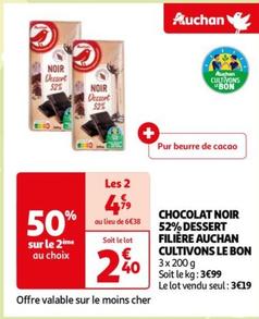 auchan - chocolat noir 52% dessert filière cultivons le bon : le délice gourmand en promotion avec sa qualité supérieure !