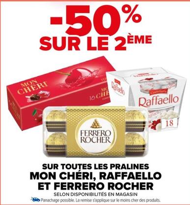 mon chéri, raffaello et ferrero rocher : la promo irrésistible sur toutes les pralines !