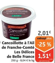 Les Delices de Belle France - Cancoillotte à l'Ail de Franche-Comté