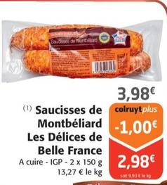Les Délices de Montbéliard - Saucisses de Colruytplus à prix promo en Belle France