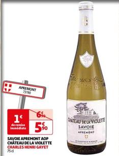 Découvrez le Château De La Violette - Savoie Apremont AOP Charles Henri Gayet : un vin d'exception en promotion !