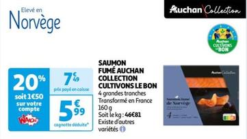 Auchan Collection Cultivons Le Bon  - Saumon Fume 
