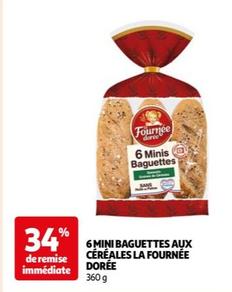 La Fournée Dorée - 6 Mini Baguettes Aux Céréales : la promo à ne pas manquer !