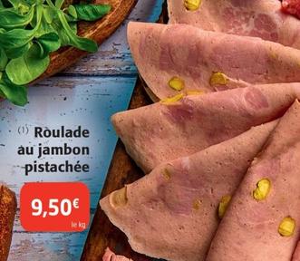 Roulade Au Jambon Pistachée