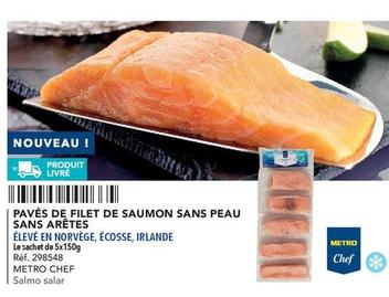 Pavés De Filet De Saumon Sans Peau Sans Arêtes offre sur Metro