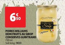 conserves guintrand - poires williams demi fruits au sirop - promo 2 pour 1 - savourez des poires juteuses et sucrées en conserve, prêtes à être dégustées à tout moment !