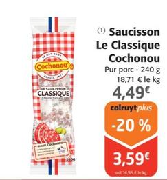 Cochonou - Saucisson Le Classique  offre à 4,49€ sur Colruyt