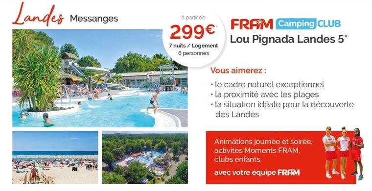 Fram - Lou Pignada Landes 5 offre à 299€ sur Fram