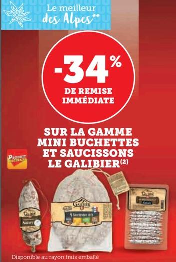  Le Galibier  - Sur La Gamme Mini Buchettes Et Saucissons offre sur Super U