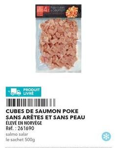 Cubes De Saumon Poke Sans Arêtes Et Sans Peau offre sur Metro