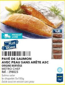 Metro Chef - Pavé De Saumon Avec Peau Sans Arête Asc offre sur Metro