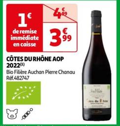 Bio Filière Auchan Pierre Chanau - Côtes Du Rhône AOP 2022 offre à 3,99€ sur Auchan Hypermarché