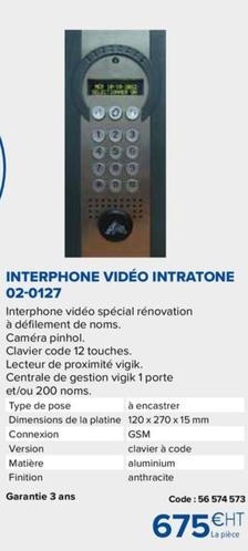 Interphone Vidéo Intratone 02 0127 offre à 675€ sur Prolians