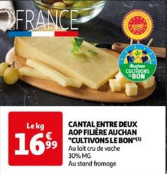 Filiere Auchan - Cantal Entre Deux AOP "Cultivons Le Bon" offre à 16,99€ sur Auchan Hypermarché