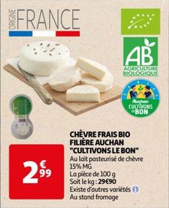 Auchan "Cultivons Le Bon" - Chèvre Frais Bio Filière  offre à 2,99€ sur Auchan Hypermarché
