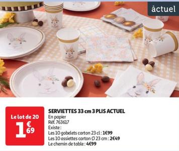 Actuel - Serviettes 33 Cm 3 Plis offre à 1,69€ sur Auchan Hypermarché