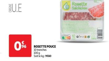 Pouce - Rosette offre à 0,96€ sur Auchan Hypermarché